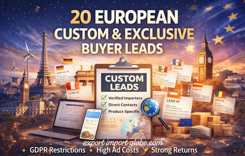 20 European Custom & Exclusive Buyer Leads within 20 Days